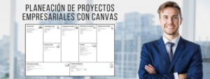 Planeación de Proyectos Empresariales con Canvas